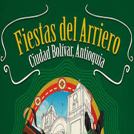 Fiestas del Arriero - Ciudad Bolívar - Antioquia